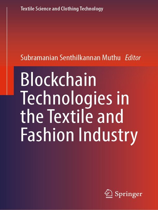 Title details for Blockchain Technologies in the Textile and Fashion Industry by Subramanian Senthilkannan Muthu - Available